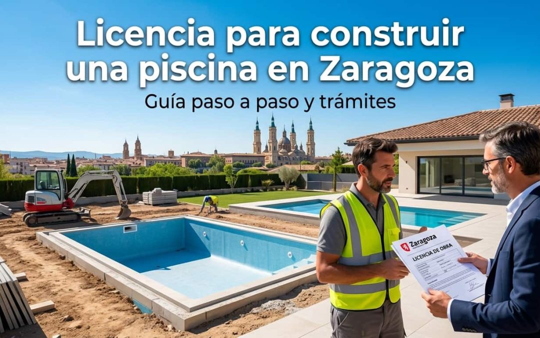 Licencia para construir una piscina en Zaragoza